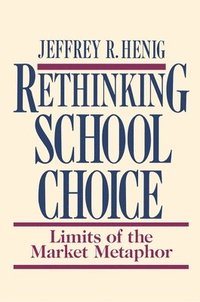 Rethinking School Choice