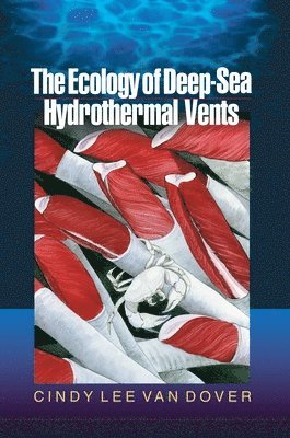 Cindy Lee Van Dover - Ecology of Deep-Sea Hydrothermal Vents, Häftad