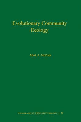 Mark A. McPeek - Evolutionary Community Ecology, Inbunden