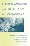 Postcommunism and the Theory of Democracy