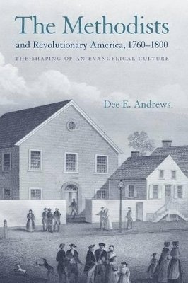 Dee E. Andrews - Methodists and Revolutionary America, 1760-1800, Häftad
