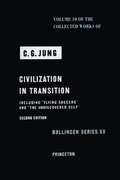 The Collected Works of C.G. Jung: v. 10 Civilization in Transition