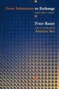 From Subsistence to Exchange and Other Essays