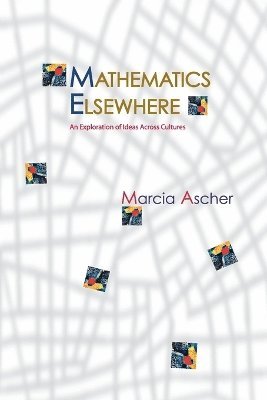 Marcia Ascher - Mathematics Elsewhere, Häftad. Tillgänglighet: Lägg i varukorg