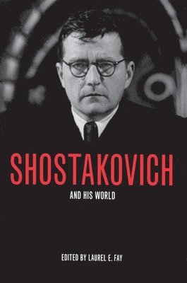 Shostakovich and His World av Laurel E Fay