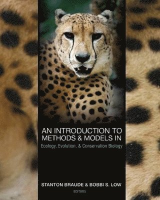 Stanton Braude, Bobbi S. Low - Introduction to Methods and Models in Ecology, Evolution, and Conservation Biology, Häftad. Tillgänglighet: Lägg i varukorg