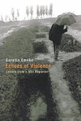 Echoes of Violence by Carolin Emcke