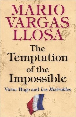 Mario Vargas Llosa - Temptation of the Impossible, Inbunden