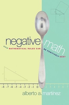 Alberto A. Martínez - Negative Math, Häftad. Tillgänglighet: Lägg i varukorg