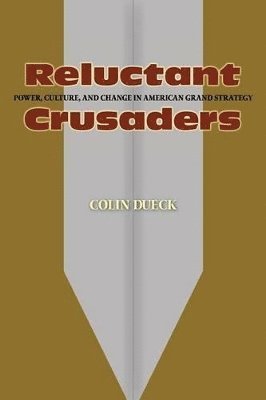Colin Dueck - Reluctant Crusaders, Häftad. Tillgänglighet: Lägg i varukorg