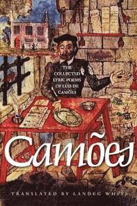 The Collected Lyric Poems of Lus de Cames