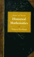 How to Read Historical Mathematics av Benjamin Wardhaugh