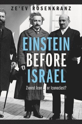 Ze’ev Rosenkranz - Einstein Before Israel, Inbunden