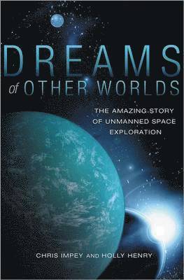 Christopher Impey, Holly Henry - Dreams of Other Worlds, Inbunden. Tillgänglighet: Lägg i varukorg