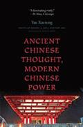 Ancient Chinese Thought, Modern Chinese Power