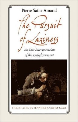 Pierre Saint-Amand - Pursuit of Laziness, Inbunden