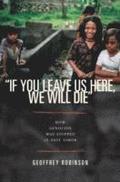 "If You Leave Us Here, We Will Die"