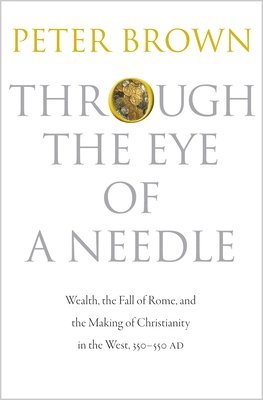 Through the Eye of a Needle av Peter Brown
