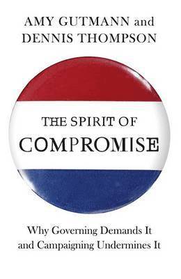 Amy Gutmann, Dennis F. Thompson - Spirit of Compromise, Inbunden. Tillgänglighet: Tillfälligt slut