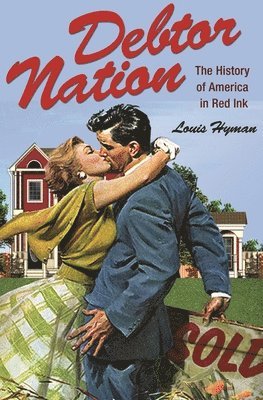 Louis Hyman - Debtor Nation, Häftad