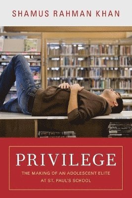 Shamus Rahman Khan - Khan, S: Privilege, Häftad