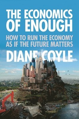 Economics of Enough av Diane Coyle