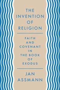 The Invention of Religion