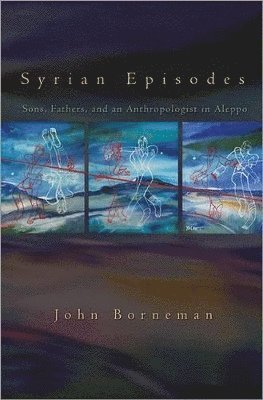 Syrian Episodes av John W Borneman, John W Borneman