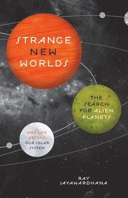 Ray Jayawardhana - Strange New Worlds, Häftad