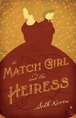 Match Girl and the Heiress av Seth Koven