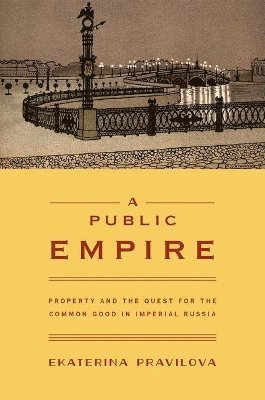 Ekaterina Pravilova - Public Empire, Inbunden. Tillgänglighet: Lägg i varukorg