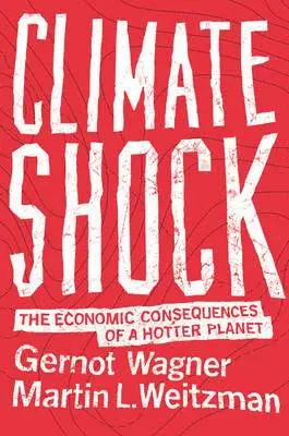 Gernot Wagner, Martin L. Weitzman - Climate Shock, Inbunden. Tillgänglighet: Lägg i varukorg