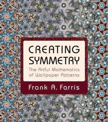 Frank A. Farris - Creating Symmetry, Inbunden. Tillgänglighet: Lägg i varukorg