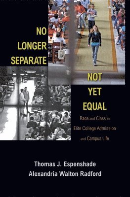 Thomas J. Espenshade, Alexandria Walton Radford - No Longer Separate, Not Yet Equal, Häftad