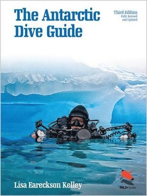 Antarctic Dive Guide by Lisa Eareckson Kelley