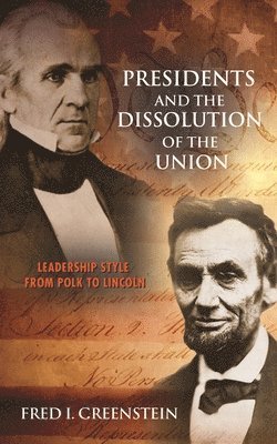 Presidents and the Dissolution of the Union av Fred I Greenstein