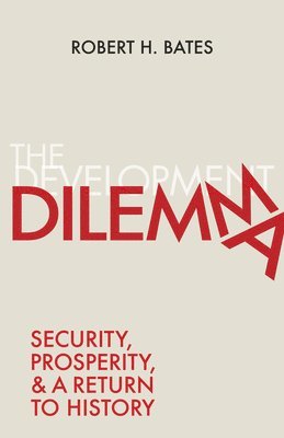 Robert H. Bates - Development Dilemma, Inbunden