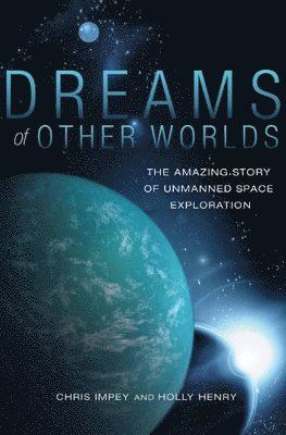 Christopher Impey, Holly Henry - Dreams of Other Worlds, Häftad. Tillgänglighet: Lägg i varukorg