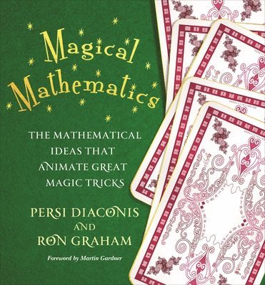 Magical Mathematics by Persi Diaconis, Ron Graham