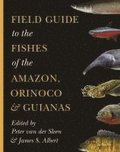 Field Guide to the Fishes of the Amazon, Orinoco, and Guianas