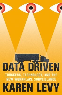 Karen Levy - Data Driven, Inbunden. Tillgänglighet: Lägg i varukorg