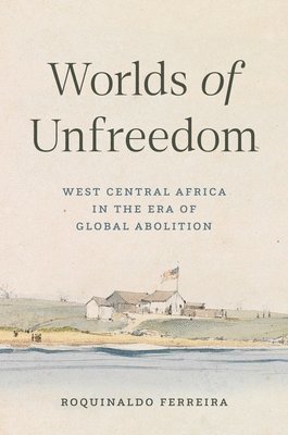 Worlds of Unfreedom