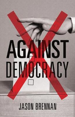 Against Democracy av Jason Brennan