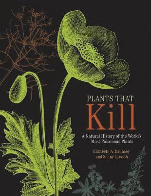 Elizabeth A Dauncey, Sonny Larsson - Plants That Kill, Inbunden. Tillgänglighet: Lägg i varukorg