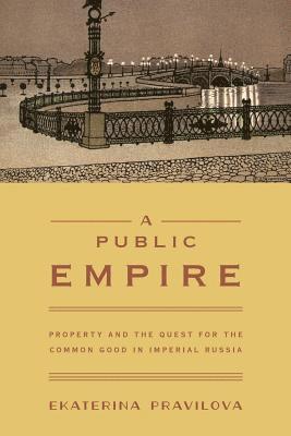 Ekaterina Pravilova - Public Empire, Häftad. Tillgänglighet: Lägg i varukorg