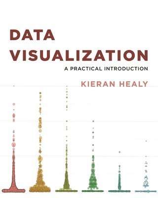 Kieran Healy - Data Visualization, Inbunden