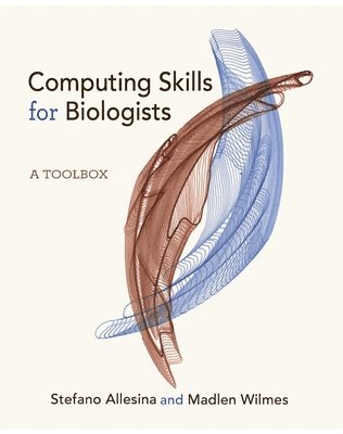 Computing Skills for Biologists av Stefano Allesina, Madlen Wilmes
