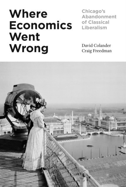 Craig Freedman, David Colander - Where Economics Went Wrong, E-bok