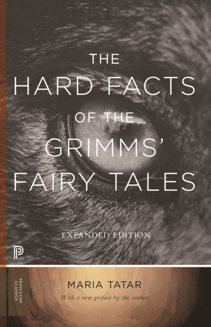 Maria Tatar - Hard Facts of the Grimms' Fairy Tales, E-bok