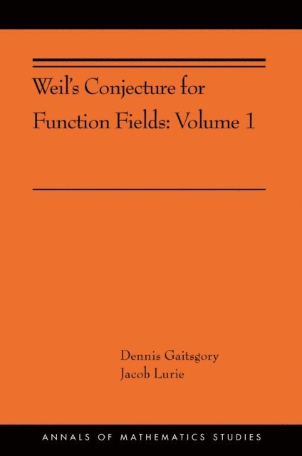 Jacob Lurie, Dennis Gaitsgory - Weil's Conjecture for Function Fields, E-bok
